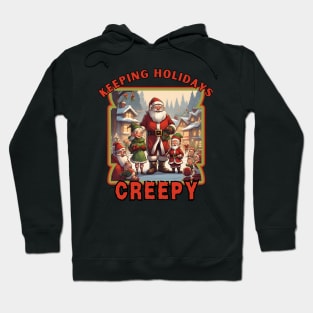 KEEPING HOLIDAYS CREEPY. Hoodie